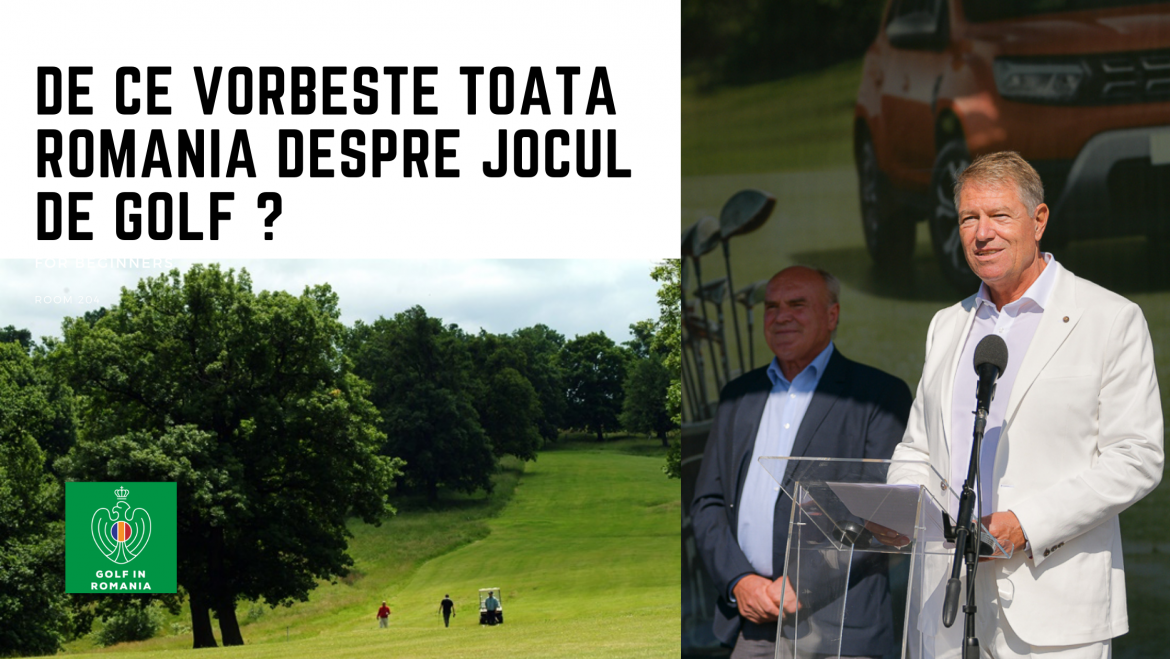 De ce vorbește toată România despre jocul de golf ?