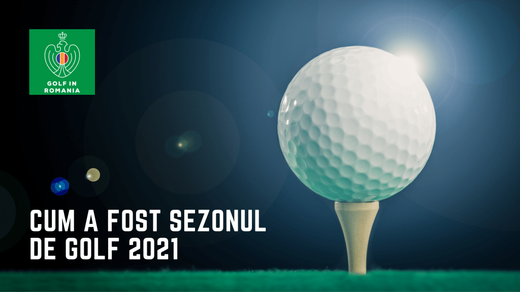 Cum a fost sezonul de golf 2021